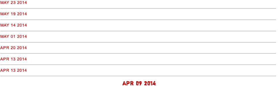 MAY 23 2014
﷯
MAY 19 2014
﷯
MAY 14 2014
﷯
MAY 01 2014
﷯
APR 20 2014
﷯
APR 13 2014
﷯
APR 13 2014
﷯
APR 09 2014